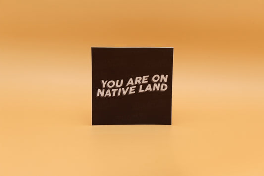 'YOU ARE ON NATIVE LAND' Sticker