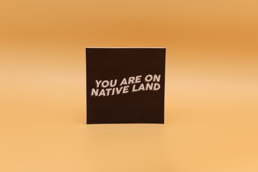 'YOU ARE ON NATIVE LAND' Sticker